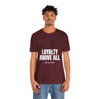 Loyalty Above All T‑Shirt