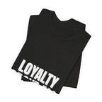 Loyalty Above All T‑Shirt