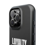 Loyalty Above All Magnetic Phone Case