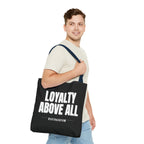 Loyalty Above All Tote Bag