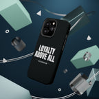 Loyalty Above All Magnetic Phone Case