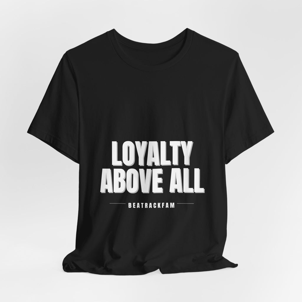 Loyalty Above All T‑Shirt