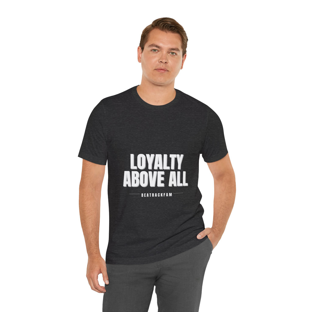 Loyalty Above All T‑Shirt