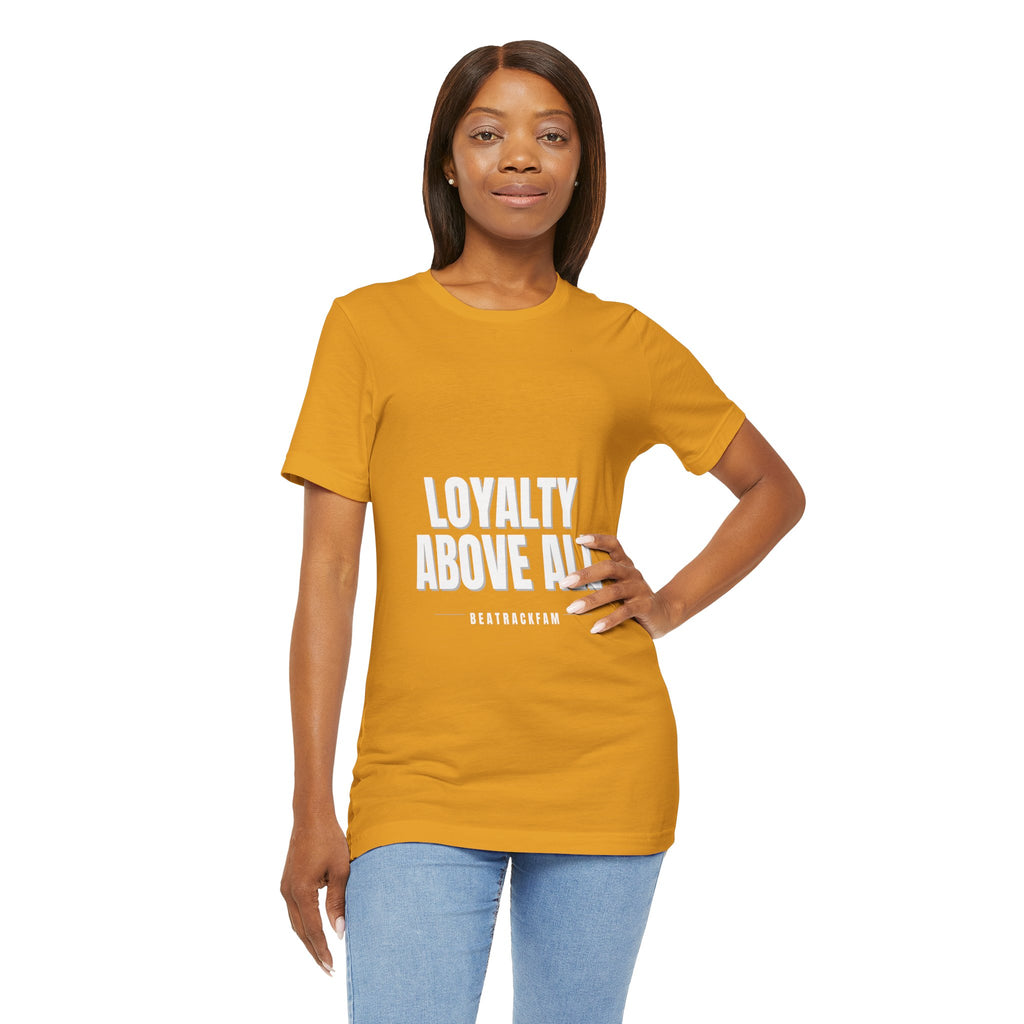 Loyalty Above All T‑Shirt