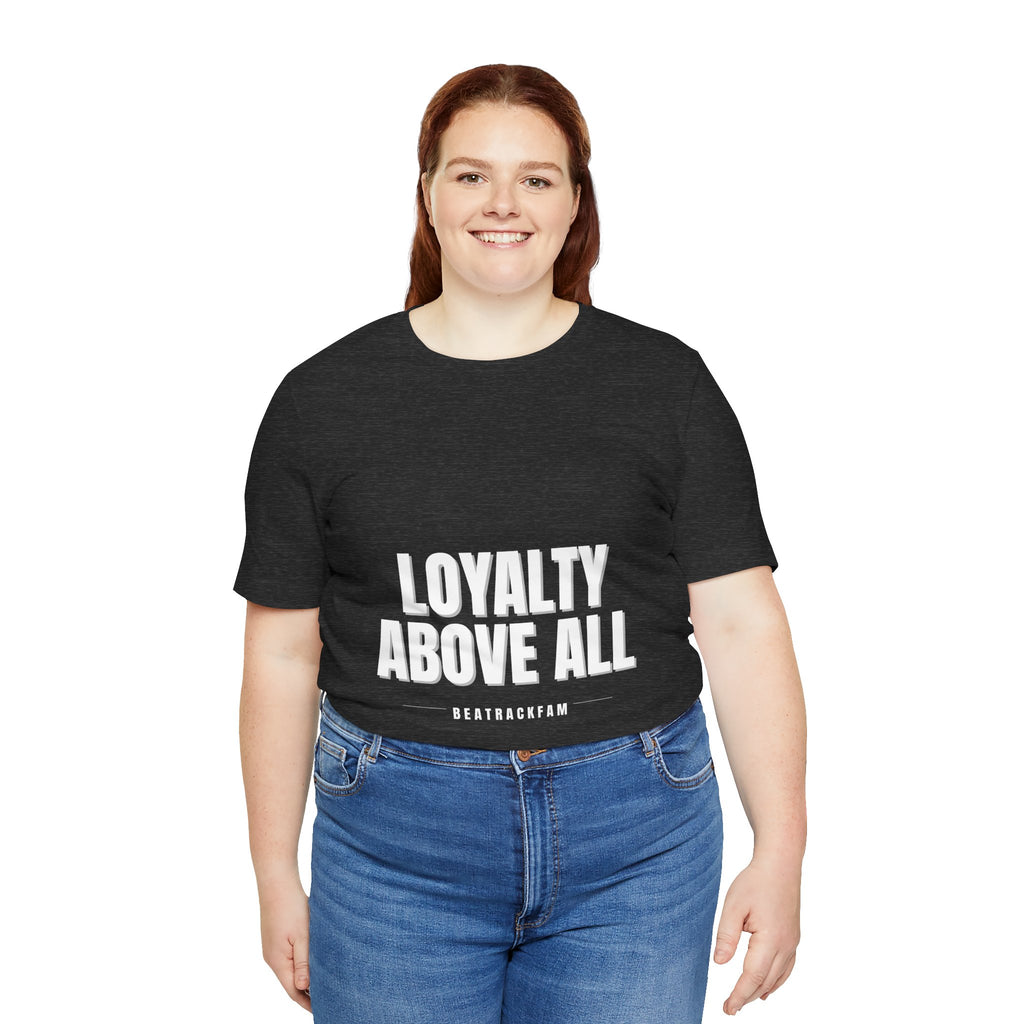 Loyalty Above All T‑Shirt