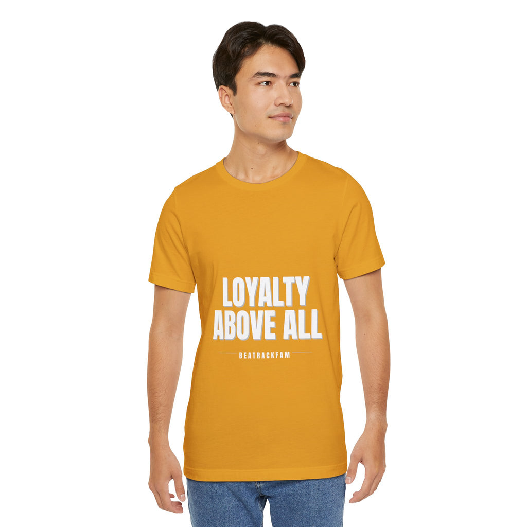 Loyalty Above All T‑Shirt
