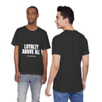 Loyalty Above All T‑Shirt