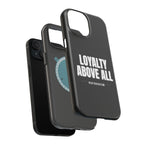 Loyalty Above All Magnetic Phone Case