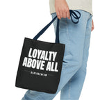 Loyalty Above All Tote Bag