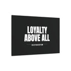 Loyalty Above All Metal Art Sign