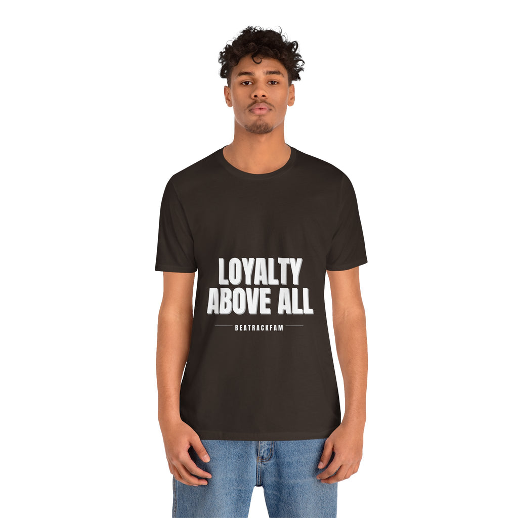 Loyalty Above All T‑Shirt