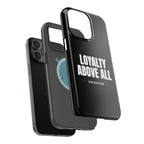Loyalty Above All Magnetic Phone Case