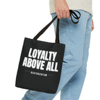 Loyalty Above All Tote Bag