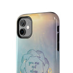 You Are Not Alone Tough Phone Case