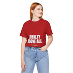 Loyalty Above All T‑Shirt