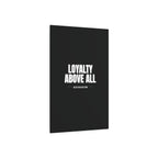 Loyalty Above All Metal Art Sign