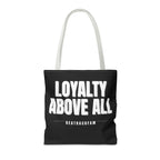 Loyalty Above All Tote Bag