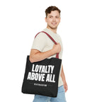 Loyalty Above All Tote Bag