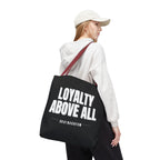 Loyalty Above All Tote Bag