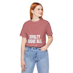 Loyalty Above All T‑Shirt
