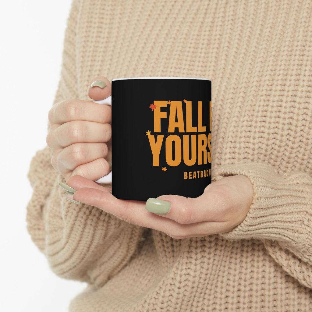 Fall For Yourself Ceramic Mug