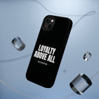 Loyalty Above All Magnetic Phone Case
