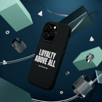 Loyalty Above All Magnetic Phone Case