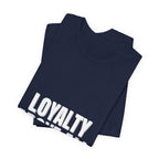 Loyalty Above All T‑Shirt
