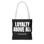 Loyalty Above All Tote Bag