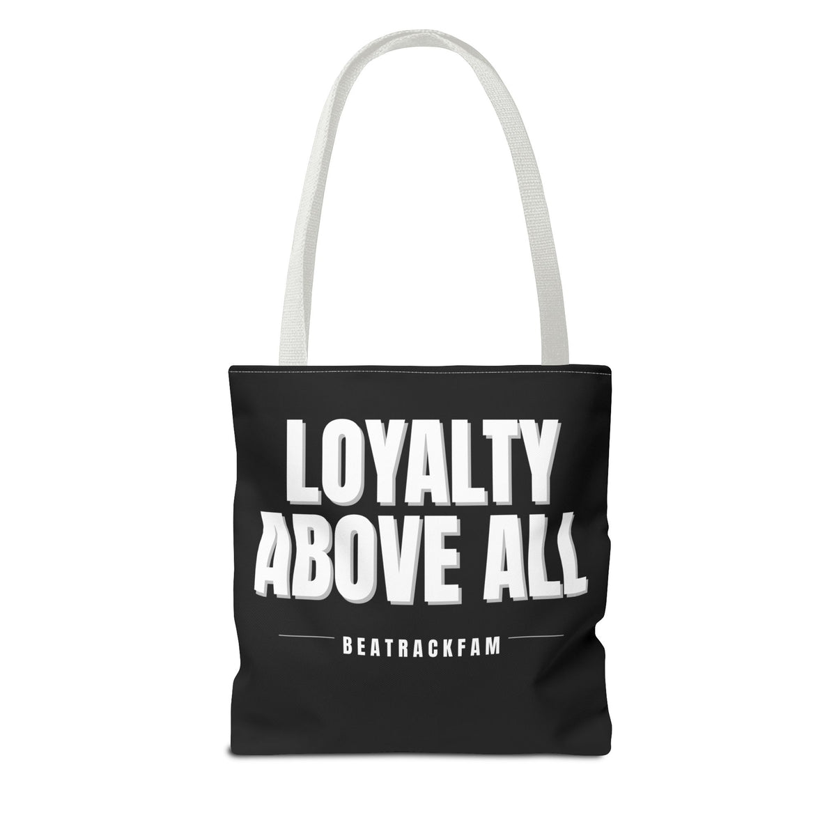 Loyalty Above All Tote Bag
