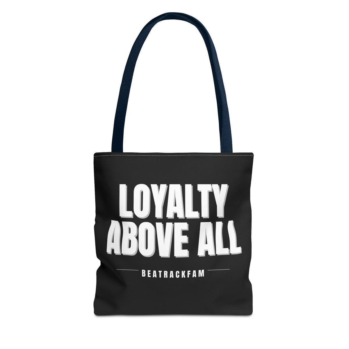 Loyalty Above All Tote Bag