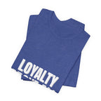 Loyalty Above All T‑Shirt