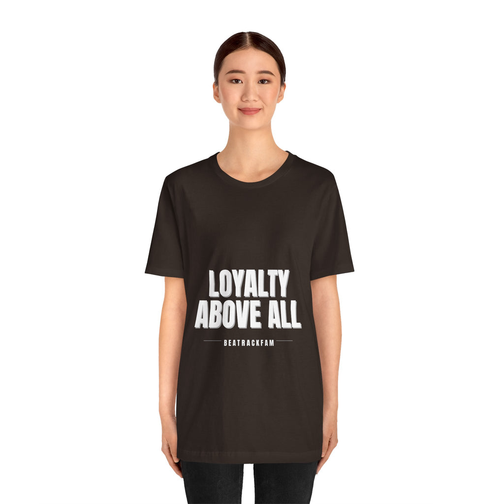 Loyalty Above All T‑Shirt
