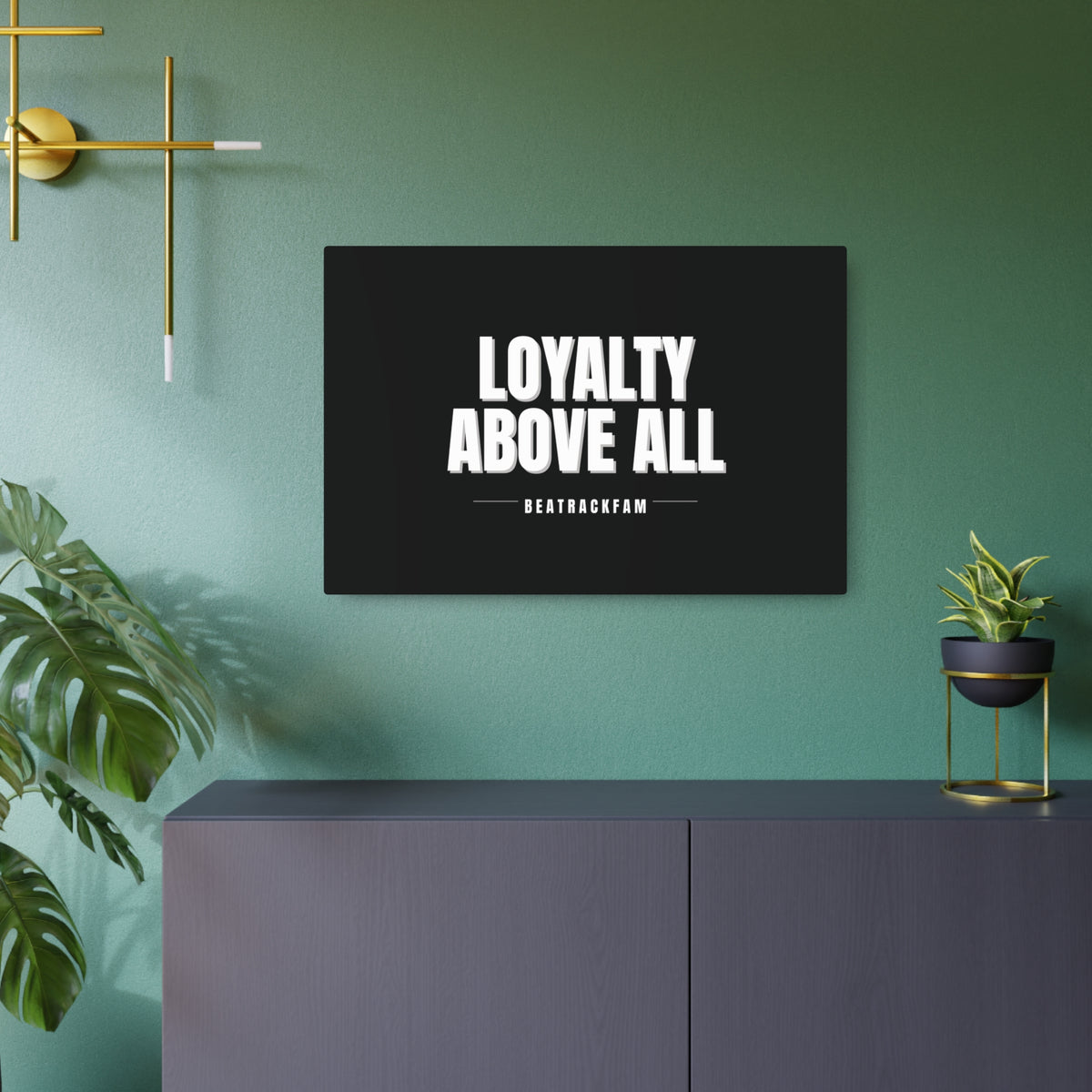 Loyalty Above All Metal Art Sign