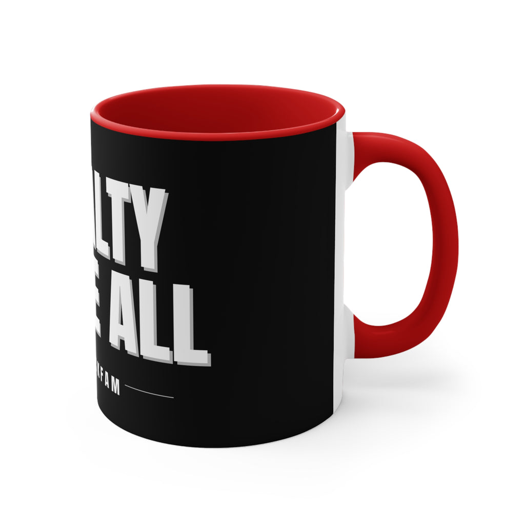 Loyalty Above All Accent Mug