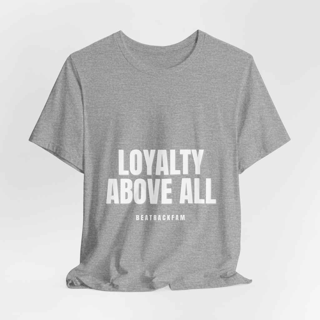 Loyalty Above All T‑Shirt