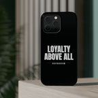 Loyalty Above All Magnetic Phone Case
