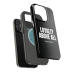 Loyalty Above All Magnetic Phone Case