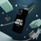 Loyalty Above All Magnetic Phone Case