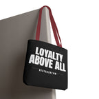 Loyalty Above All Tote Bag
