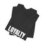 Loyalty Above All T‑Shirt