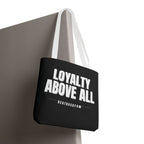 Loyalty Above All Tote Bag