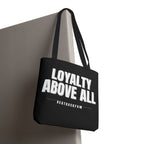 Loyalty Above All Tote Bag