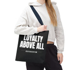 Loyalty Above All Tote Bag
