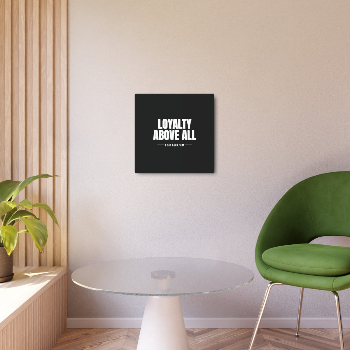Loyalty Above All Metal Art Sign