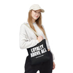 Loyalty Above All Tote Bag