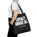 Loyalty Above All Tote Bag