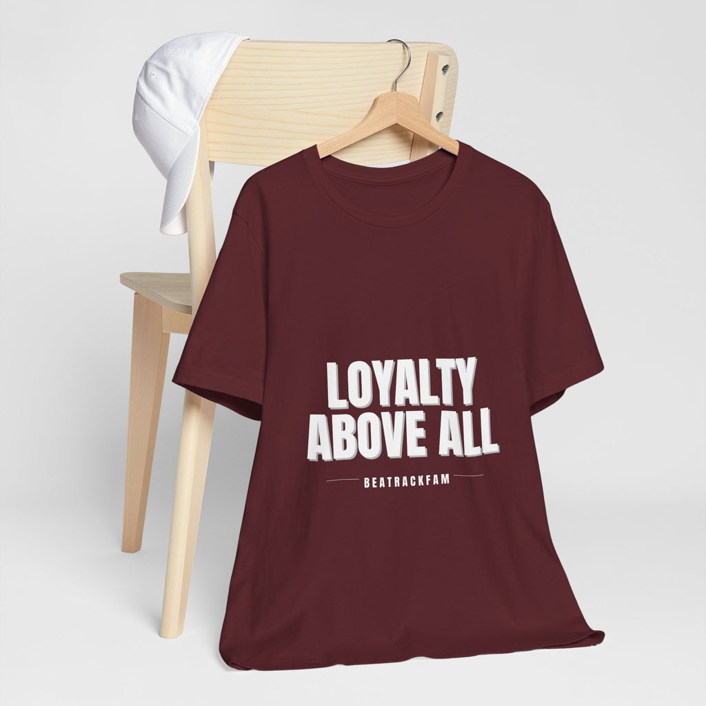Loyalty Above All T‑Shirt