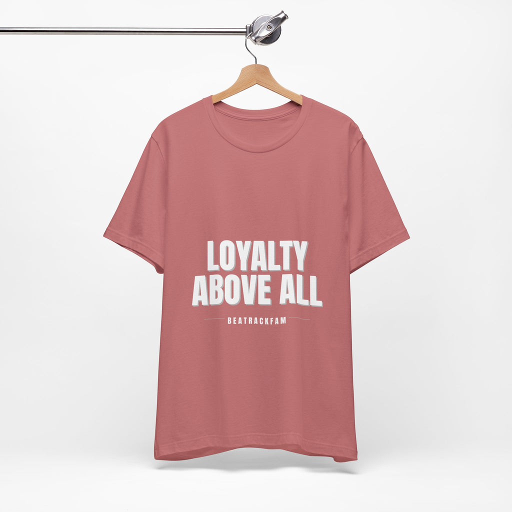 Loyalty Above All T‑Shirt