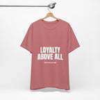 Loyalty Above All T‑Shirt